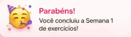 Notificação do app: Parabéns! Você concluiu a Semana 1 de exercícios!